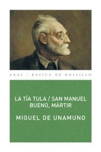 La tía Tula; San Manuel Bueno, mártir. 9788446019084