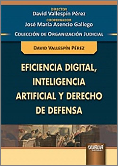 Eficiencia digital, inteligencia artificial y derecho de defensa. 9789897129926