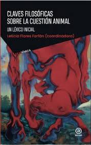 Claves filosóficas sobre la cuestión animal. 9786078898350