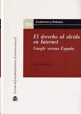 El Derecho al olvido en Internet. 9788425915932