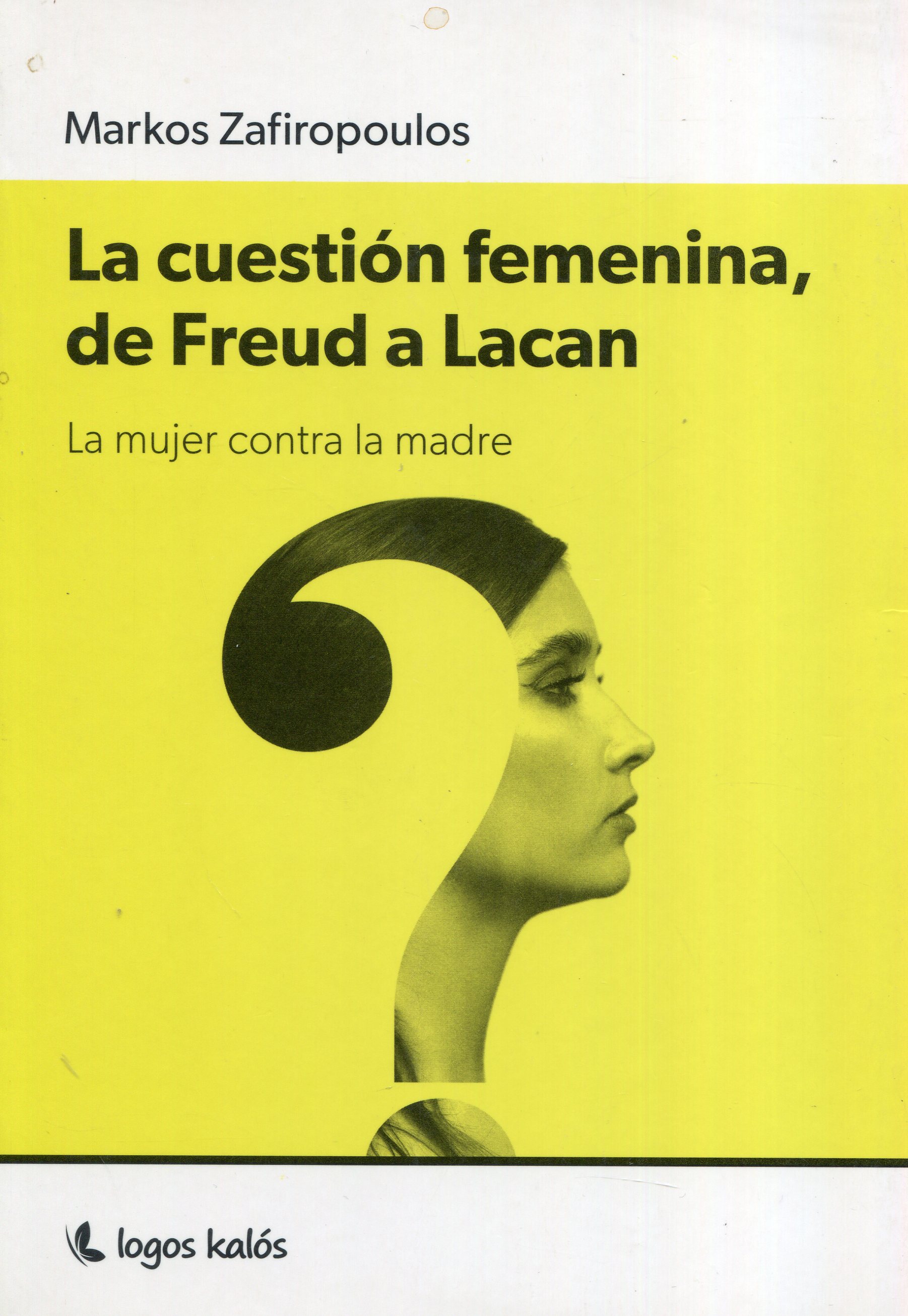 La cuestión femenina, de Freud a Lacan. 9789874661548