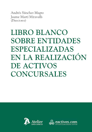 Libro blanco sobre entidades especializadas en la realización de activos concursales