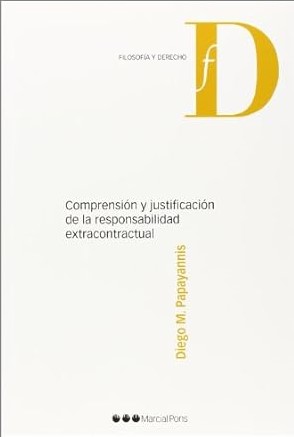 Comprensión y justificación de la responsabilidad extracontractual. 9788415948605
