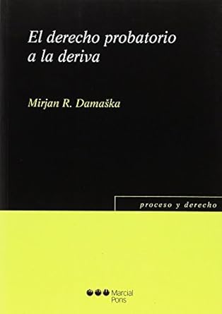 El derecho probatorio a la deriva