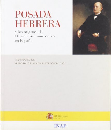 Posada Herrera y los orígenes del Derecho administrativo en España. 9788470887116