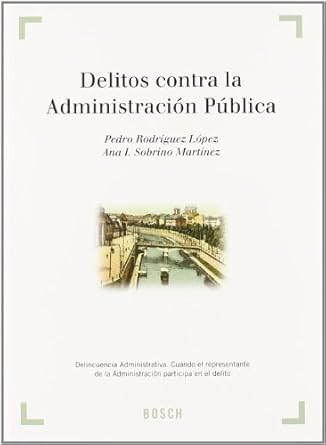 Delitos contra la administración pública. 9788497903981