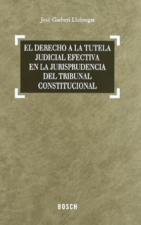 El derecho a la tutela judicial efectiva en la jurisprudencia del Tribunal Constitucional. 9788497904544