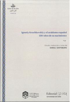 Ignatiy Kracchovskiy y el arabismo español. 9788499278353