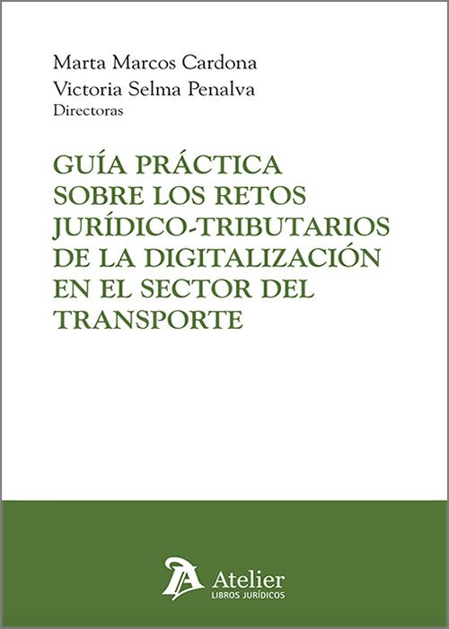 Guía práctica sobre los retos jurídico-tributarios de la digitalización en el sector del transporte. 9791387543433