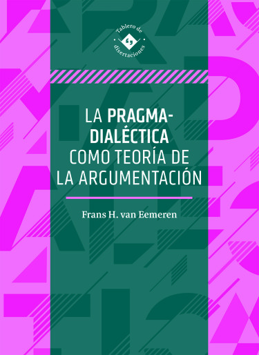 La pragma-dialéctica como teoría de la argumentación. 9786075479064