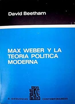 Max Weber y la Teoría Política Moderna