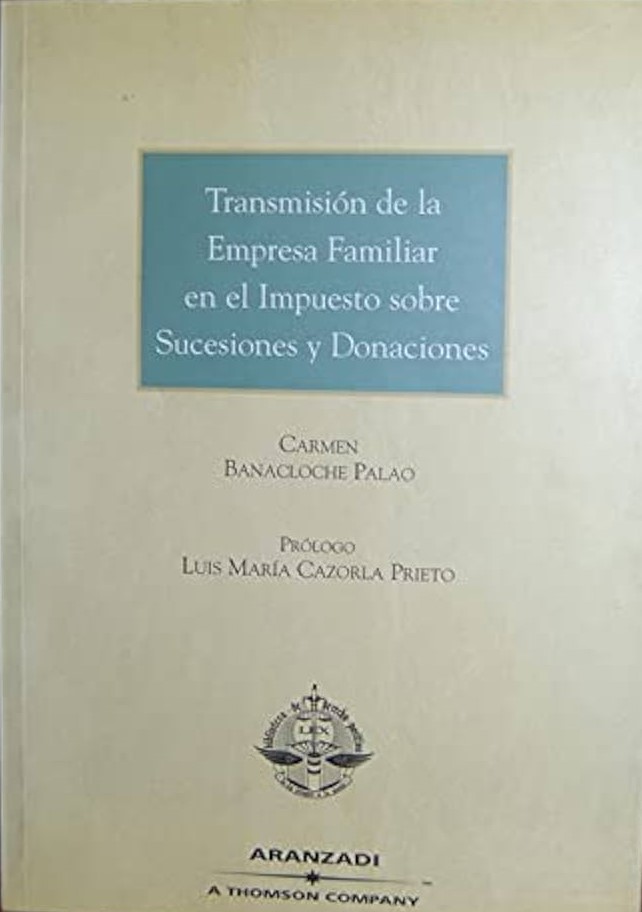 Transmisión de la Empresa Familiar en el Impuesto sobre Sucesiones y Donaciones. 9788484109983