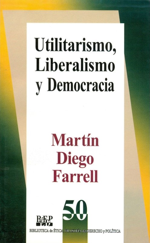 Utilitarismo, liberalismo y democracia. 9789684762596