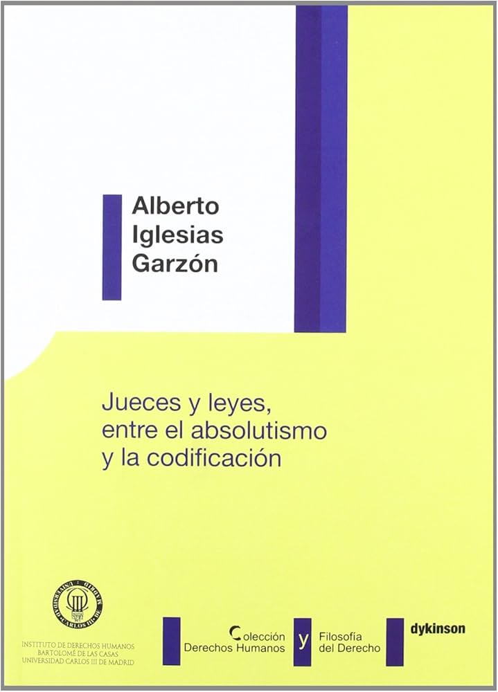 Jueces y leyes, entre el absolutismo y la codificación
