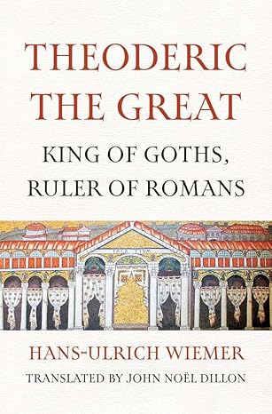 Theoderic the Great. 9780300279917