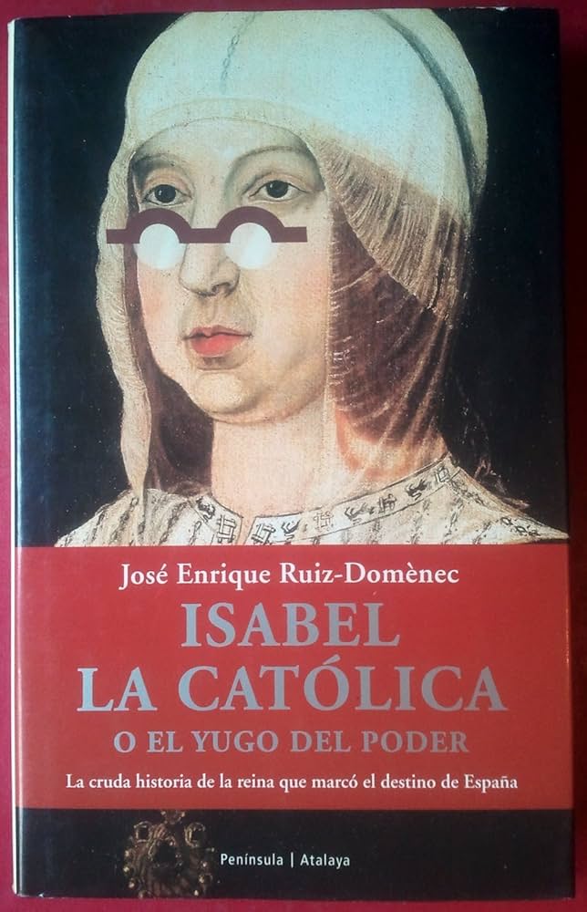 Isabel La Católica o el yugo del poder. 9788483076279