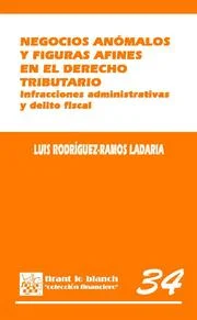 Negocios anómalos y figuras afines en el Derecho tributario. 9788498767841