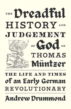  The dreadful history and judgement of God on Thomas Müntzer. 9781839768958