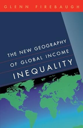The new geography of global income inequality. 9780674019874