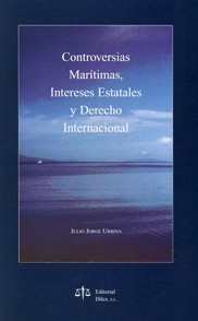 Controversias marítimas, intereses estatales y Derecho internacional. 9788488910578