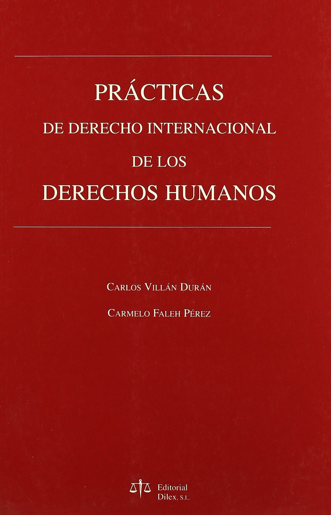 Prácticas de Derecho internacional de los Derechos Humanos. 9788488910776