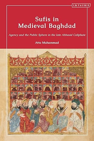 Sufis in medieval Baghdad. 9780755647620