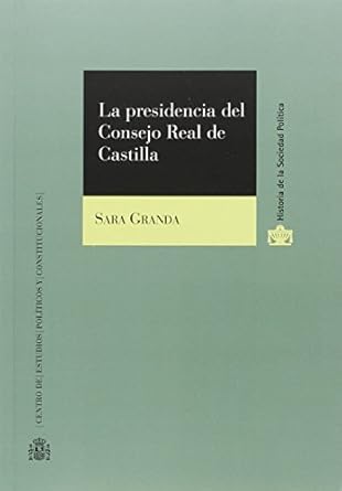 La presidencia del Consejo Real de Castilla. 9788425915550