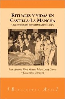 Rituales y vidas en Castilla-La Mancha. 9791399027600