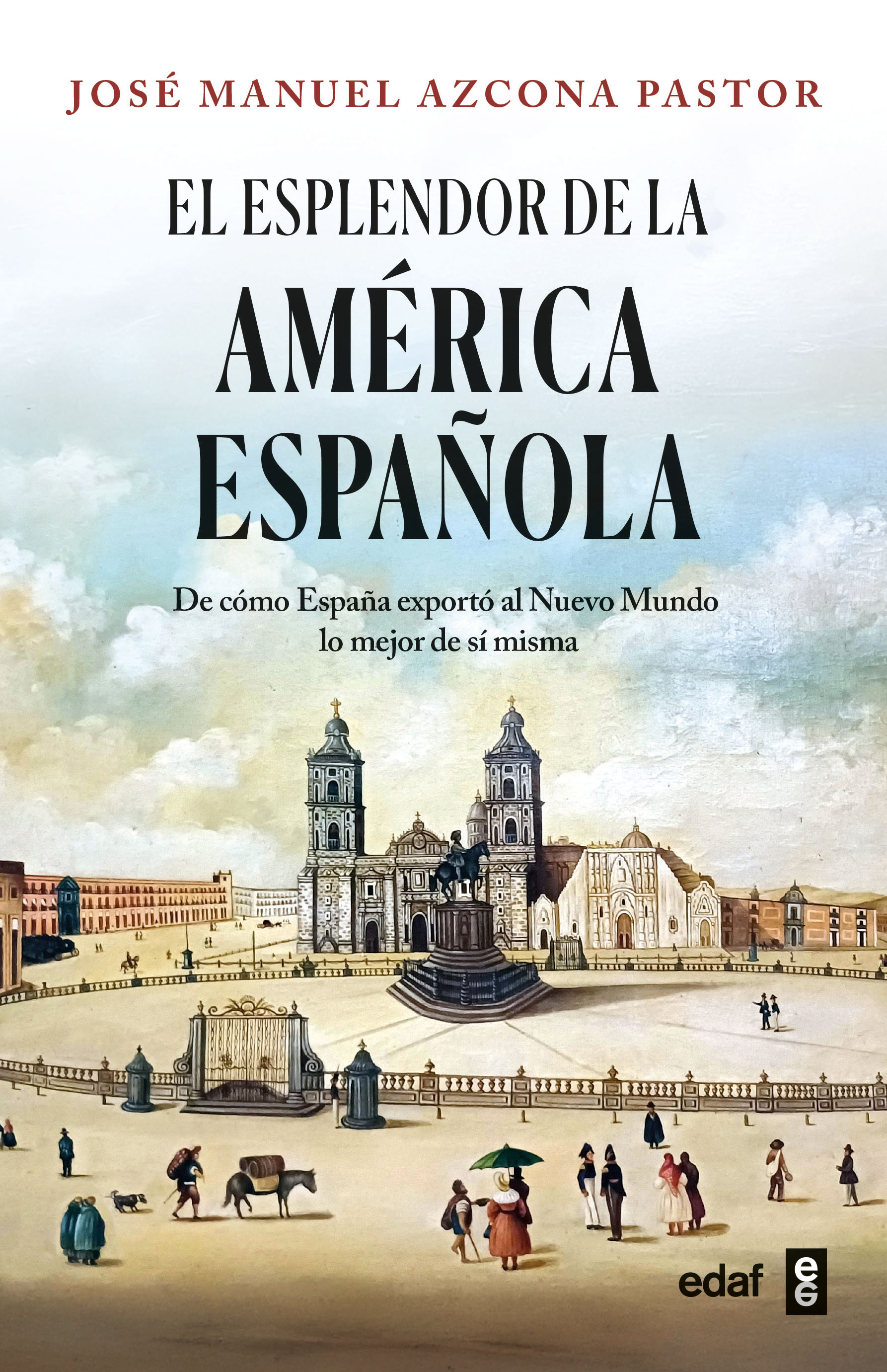 El esplendor de la América española. 9788441444492