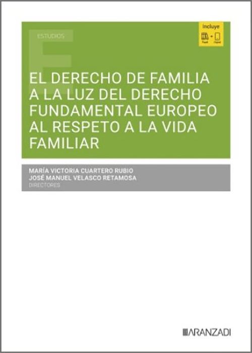 El Derecho de Familia a la luz del derecho fundamental europeo al respeto a la vida familiar. 9788410852051