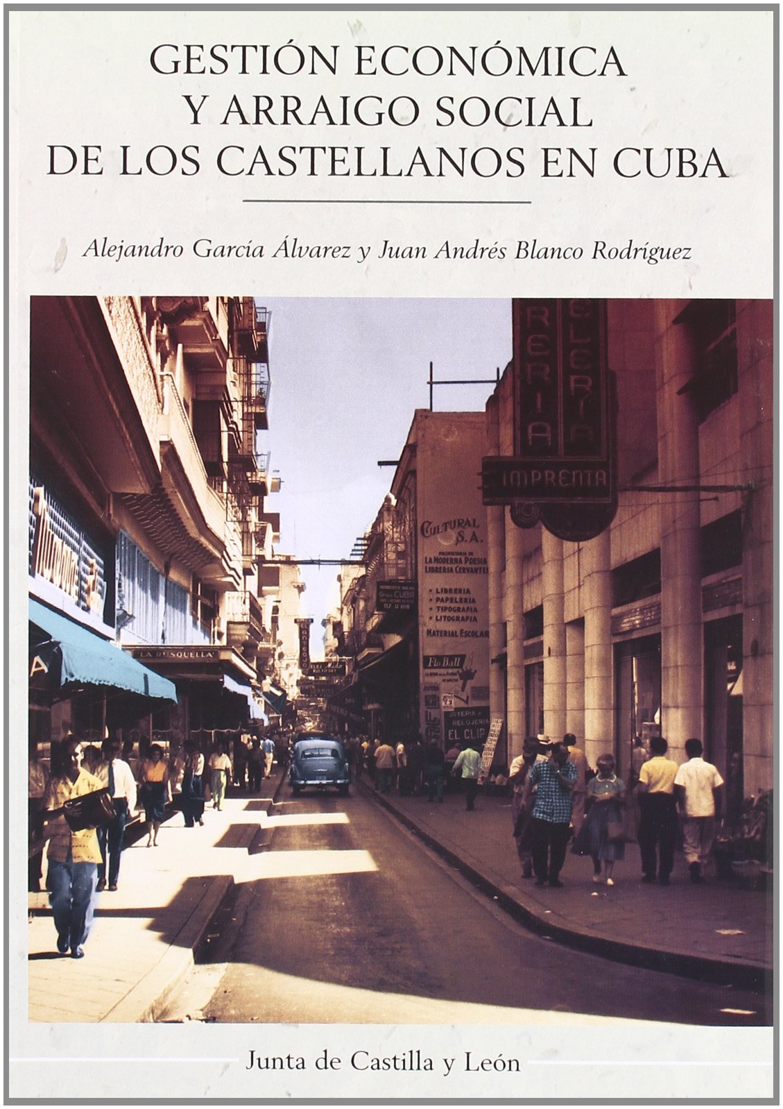 Gestión económica y arraigo social de los castellanos en Cuba. 9788497185547