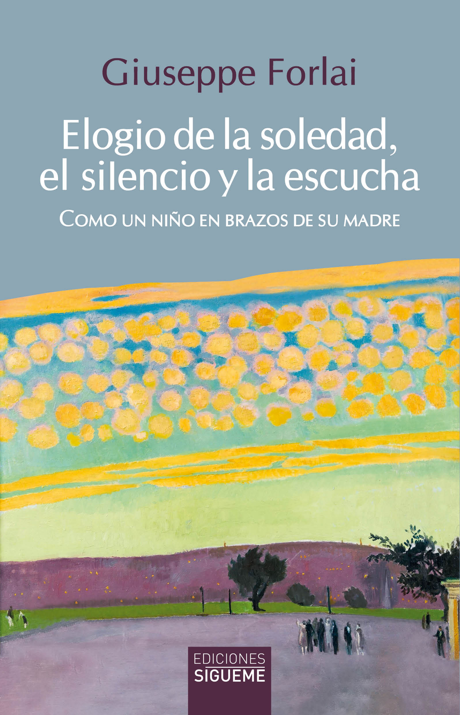 Elogio de la soledad, el silencio y la escucha. 9788430122639