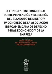 X Congreso Internacional sobre Prevención y Represión del Blanqueo de Dinero y IV Congreso de la Asociación Iberoamericana de Derecho Penal Económico y de la Empresa. 9788410956674