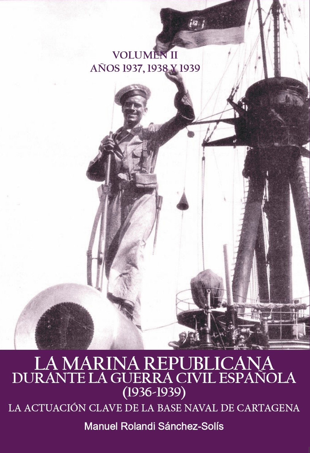 La Marina Republicana durante la Guerra Civil Española (1936-1939)