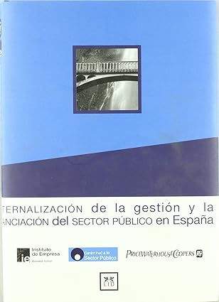 Externalización de la gestión y la financiación del sector público en España. 9788488717818