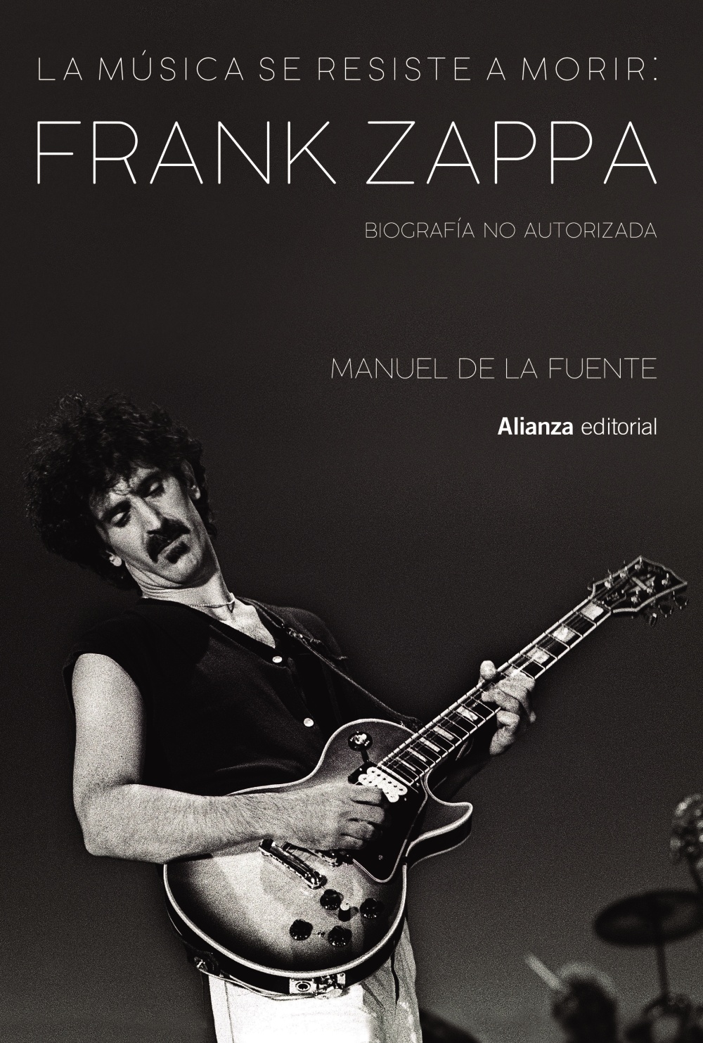 La música se resiste a morir: Frank Zappa. 9788413622699