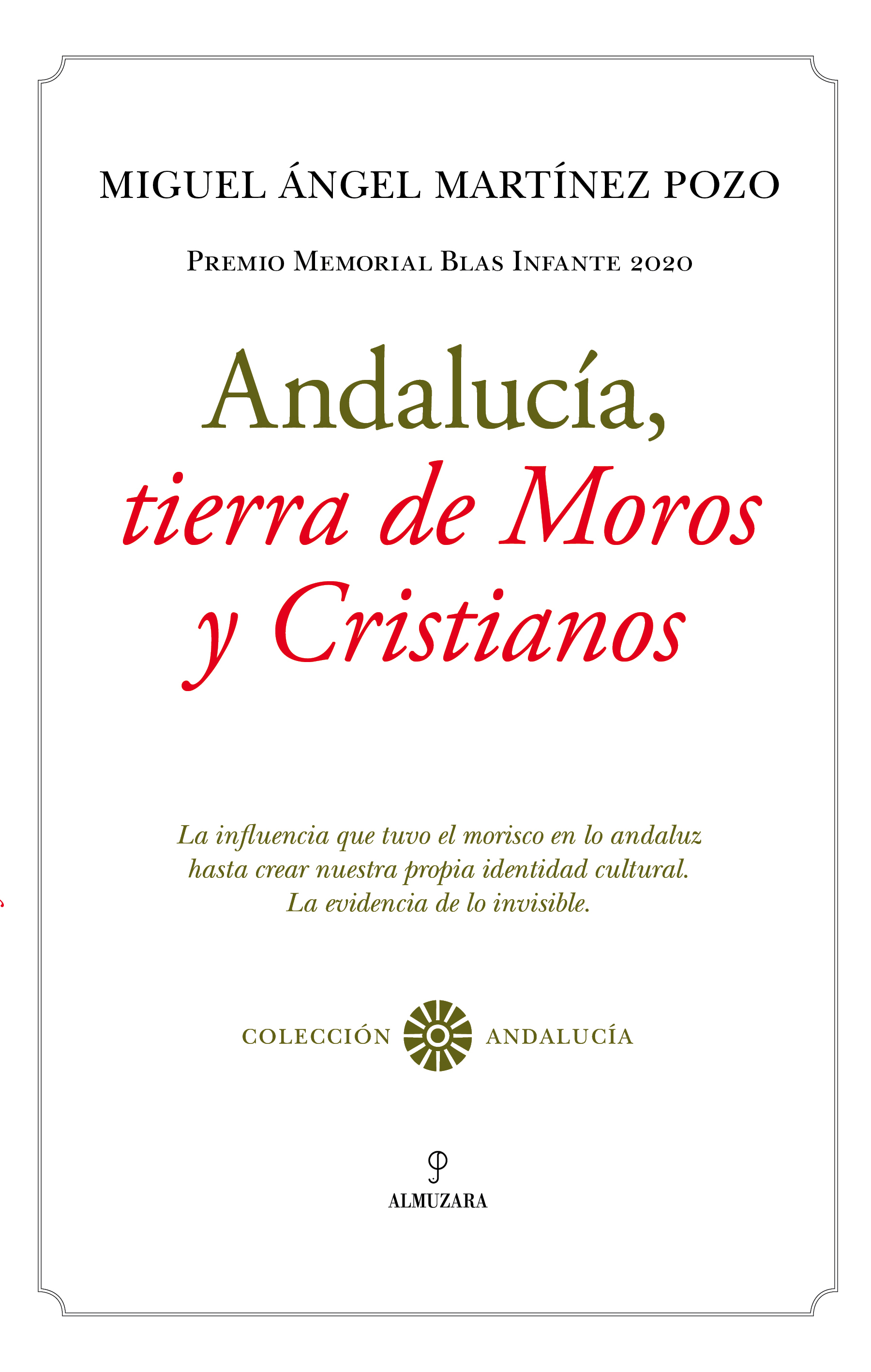 Andalucía, tierra de Moros y Cristianos. 9788418709845