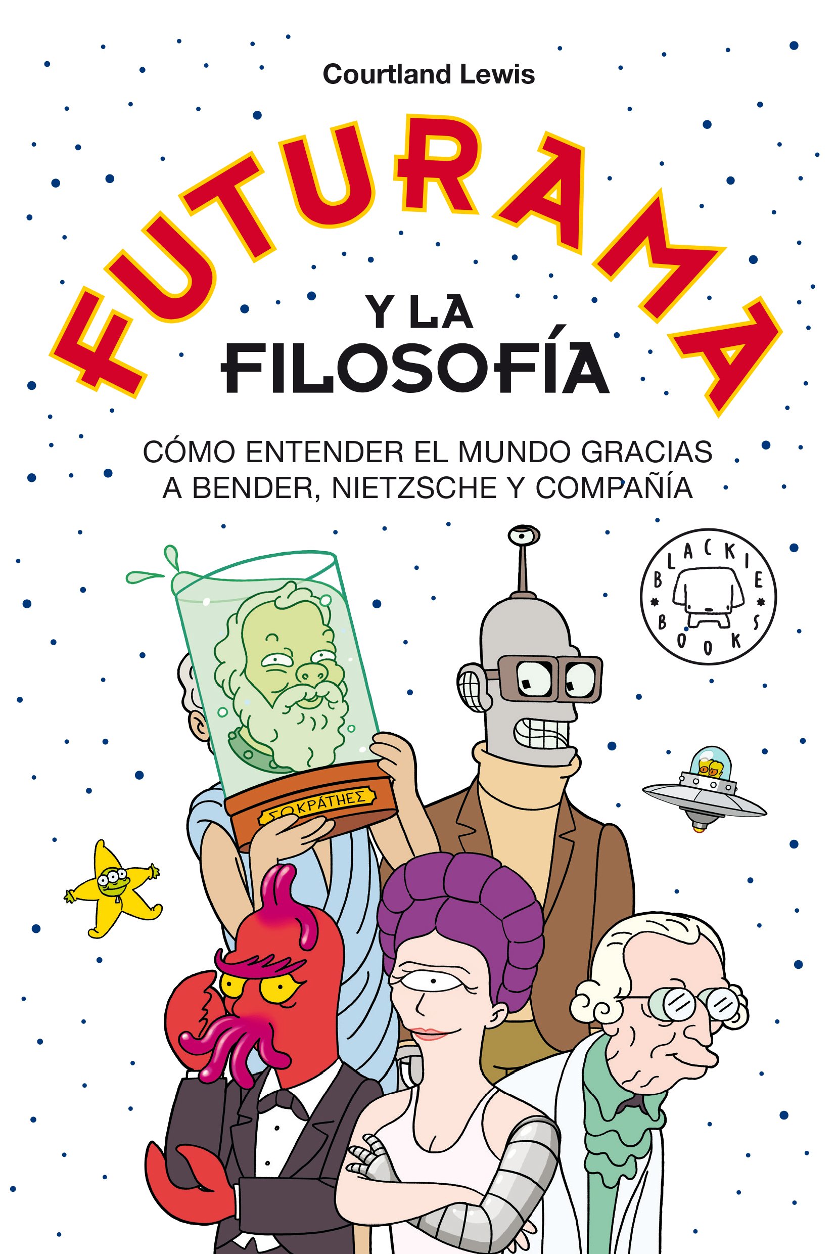 Futurama y la filosofía. 9788418733024