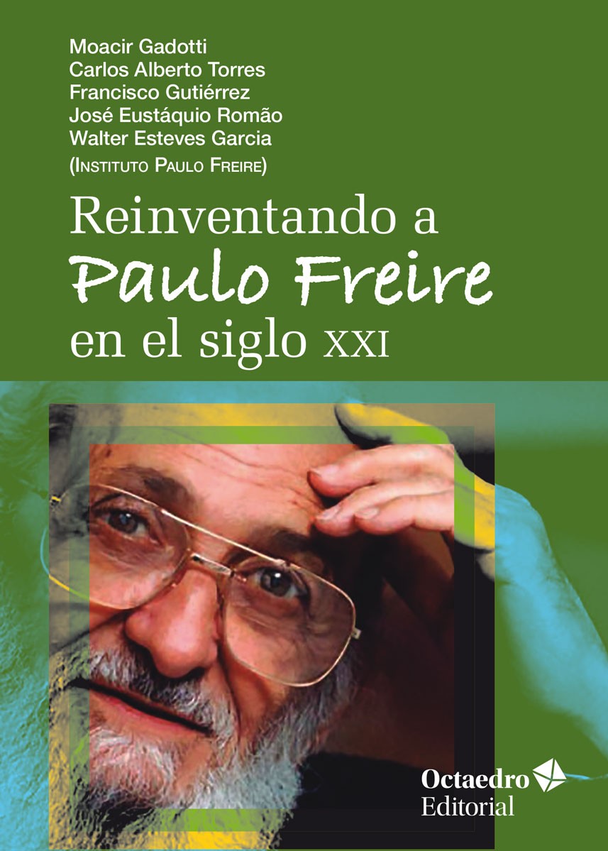 Reinventando a Paulo Freire en el siglo XXI. 9788418819186