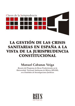 La gestión de las crisis sanitarias en España a la vista de la jurisprudencia constitucional. 9788429026863