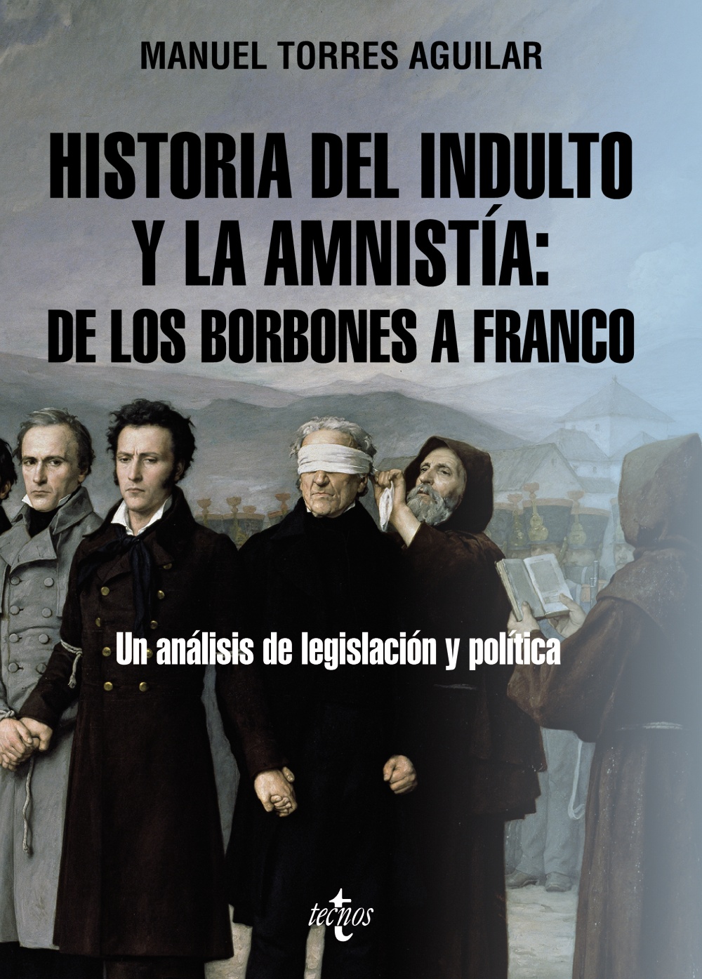 Historia del indulto y la amnistía: de los Borbones a Franco. 9788430987306