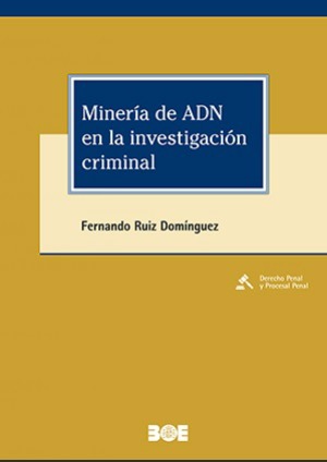 Minería del ADN en la investigación criminal. 9788434028999
