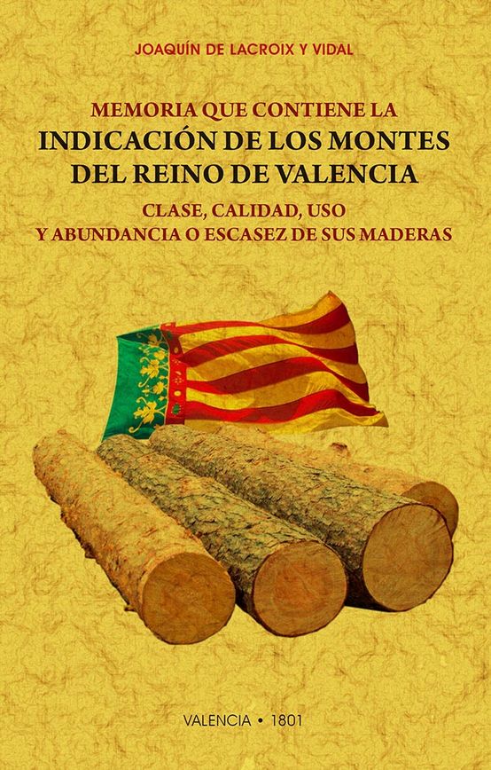 Memoria que contiene la indicación de los montes del Reyno de Valencia. 9788490016961