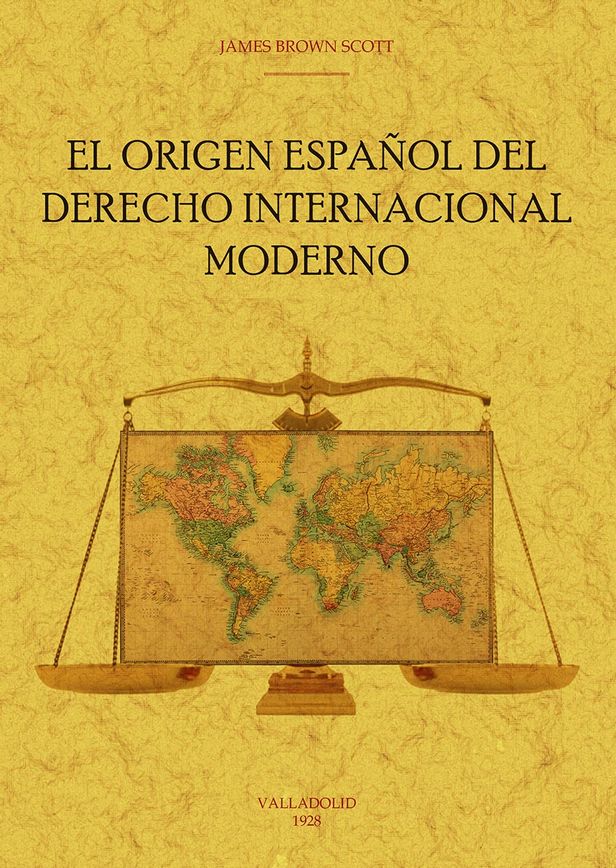 El origen español del Derecho Internacional moderno. 9788490017050