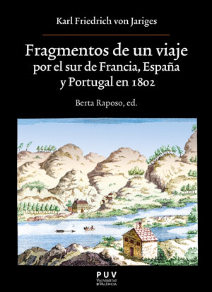 Fragmentos de un viaje por el sur de Francia, España y Portugal en 1802. 9788491348061